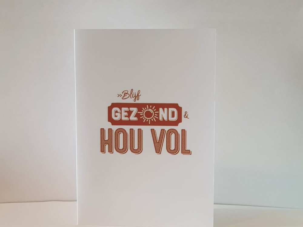 BLIJF GEZOND EN HOU VOL